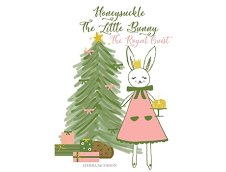 Livro Honeysuckle The Little Bunny The Royal Guest de Sierra Jacobson (Inglês)