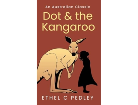 Livro Dot and the Kangaroo de Ethel C Pedley (Inglês - Capa Dura)