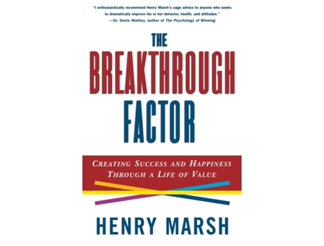 Livro The Breakthrough Factor: Creating Success and Happiness Through a Life of Value Henry Marsh (Inglês)