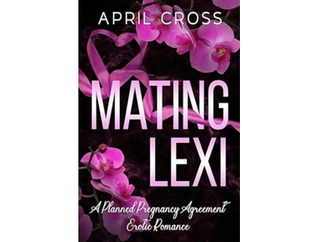 Livro Mating Lexi de April Cross (Inglês)