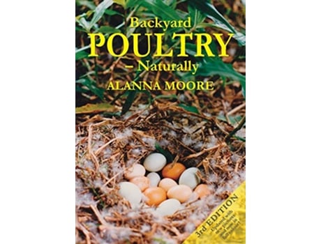 Livro Backyard Poultry Naturally de Alanna Moore (Inglês)