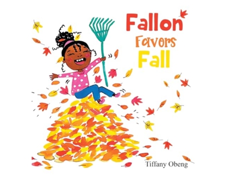 Livro Fallon Favors Fall A Wonderful Childrens Book about Fall de Tiffany Obeng (Inglês - Capa Dura)