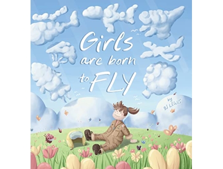 Livro Girls are Born to Fly de Bj Lewis (Inglês - Capa Dura)