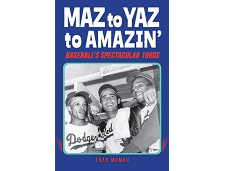 Livro Maz to Yaz to Amazin Baseballs Spectacular 1960s de Thad Mumau (Inglês)