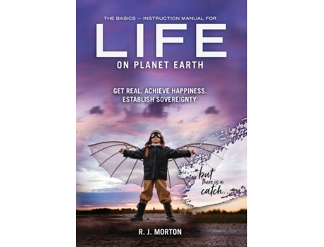 Livro The Basics Instruction Manual For Life On Planet Earth De R J Morton (inglês)