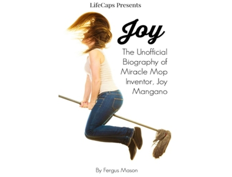 Livro Joy The Unofficial Biography Of Miracle Mop Inventor, Joy Mangano De Fergus Mason (inglês)