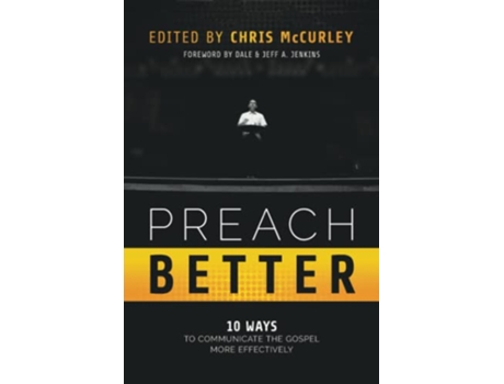 Livro Preach Better 10 Ways to Communicate the Gospel More Effectively de Chris Mccurley (Inglês)