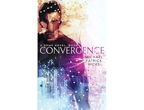 Livro Convergence A Drmr Novel de Michael Patrick Hicks (Inglês)