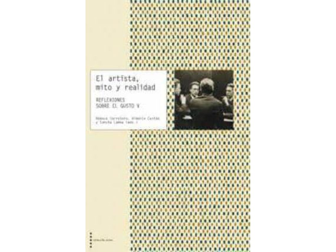 Livro El artista, mito y realidad V Simposio Internacional Reflexiones sobre el Gusto 24-26 de octubre de2019, Zaragoza de Simposio Internacional Reflexiones Sobre El Gusto (Espanhol)