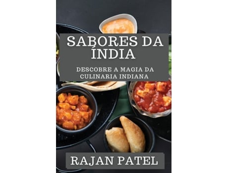 Livro Sabores da Índia Descobre a Magia da Culinaria Indiana de Rajan Patel (Inglês)