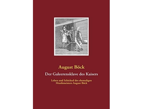 Livro Der Galeerensklave des Kaisers German Edition de August Böck (Alemão)
