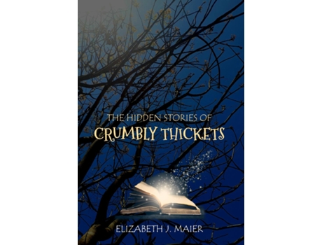 Livro The Hidden Stories of Crumbly Thickets de Elizabeth J Maier (Inglês)