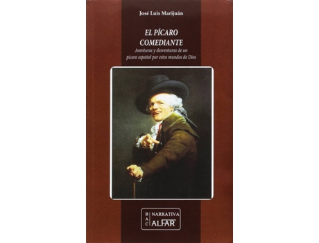 Livro El Pícaro Comediante. Aventuras Y Desventuras De Un Pícaro Español Por Estos Mundos De Dios de José Luis Marijuán (Espanhol)