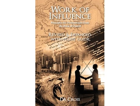 Livro Work of Influence Principles for Professionals from the Book of Daniel de David A Cross (Inglês)
