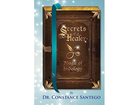 Livro Secrets of a Healer Magic of Iridology de Dr Constance Santego (Inglês)