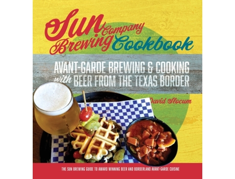 Livro Sun Brewing Company Cookbook David A Slocum (Inglês)