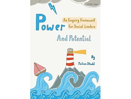Livro Power And Potential An Enquiry Framework For Social Leaders De Julian Stodd (inglês)