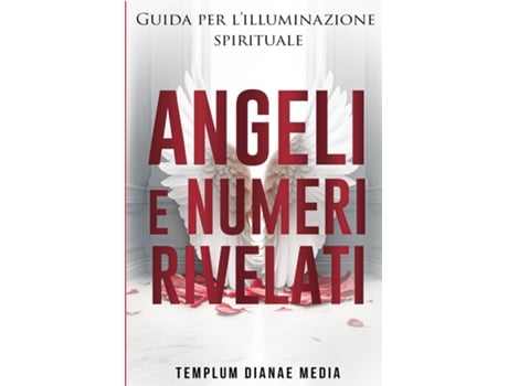 Livro Angeli e Numeri Rivelati Guida allilluminazione spirituale de Templum Dianae Media (Inglês)