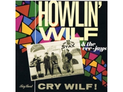 CD Howlin' Wilf & The Vee-Jays - Cry Tomorrow (1CDs)