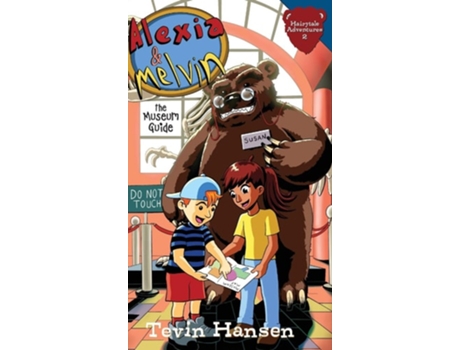Livro Alexia Amp Melvin The Museum Guide De Tevin Hansen (inglês - Capa Dura)