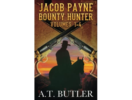 Livro Jacob Payne, Bounty Hunter, Volumes 1 - 4 Western Adventures De At Butler (inglês)