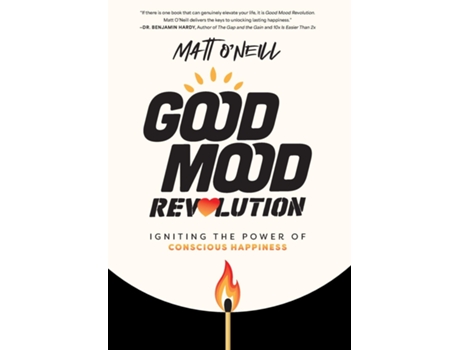 Livro Good Mood Revolution Igniting the Power of Conscious Happiness de Matt O'Neill (Inglês)
