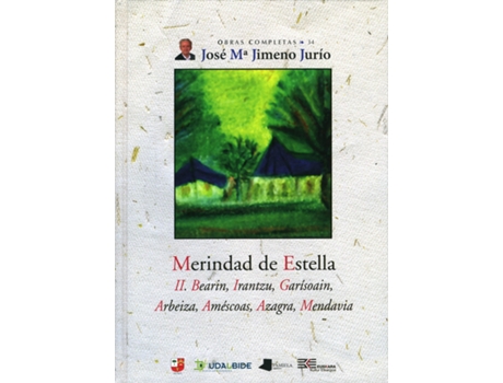 Livro Merindad Estella. Ii. Bearin, Irantzu, Garisoain, Arbeiza de Jose Maria Jimeno Jurio (Euskera)