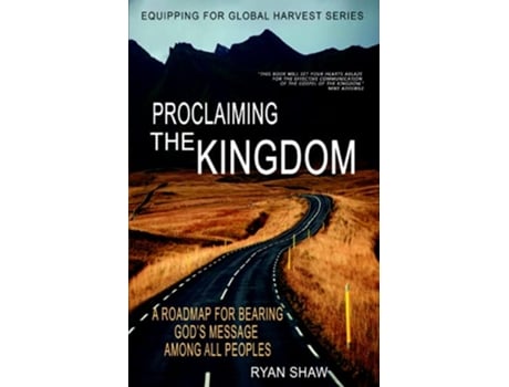 Livro Proclaiming The Kingdom A Roadmap For Bearing Gods Message Among All Peoples de Mr Ryan Shaw (Inglês)