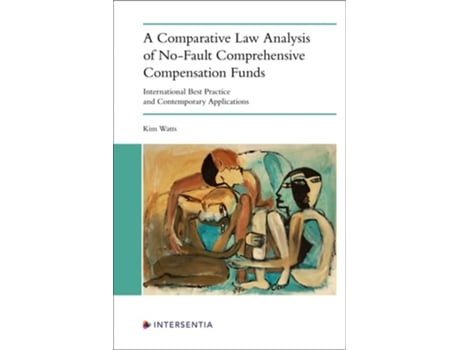 Livro A Comparative Law Analysis of No-Fault Comprehensive Compensation Funds de Kim Watts (Inglês)