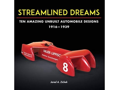 Livro Streamlined Dreams Ten Amazing Unbuilt Automobile Designs 19161939 de Jared A Zichek (Inglês)