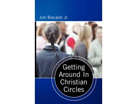 Livro Getting Around In Christian Circles de Jim Biscardi (Inglês)
