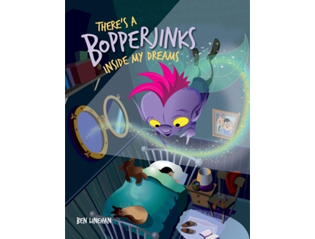 Livro Theres a Bopperjinks inside my dreams de Ben Linehan (Inglês)