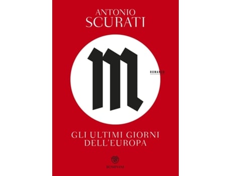 Livro M. Gli ultimi giorni dEuropa de Antonio Scurati (Italiano)