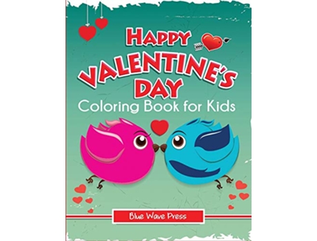 Livro Happy Valentines Day Coloring Book for Kids de Blue Wave Press (Inglês)