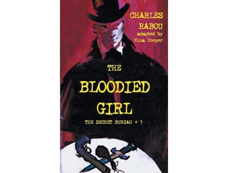 Livro The Secret Bureau 3 The Bloodied Girl De Charles Rabou (inglês)