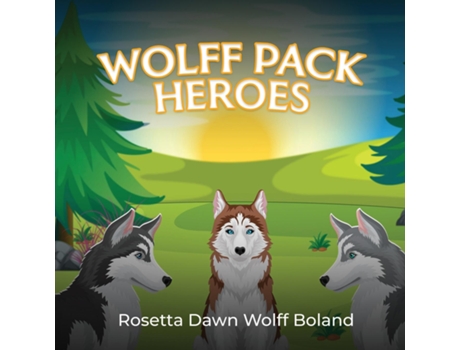 Livro Wolff Pack Heroes de Rosetta Dawn Wolff Boland (Inglês)