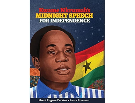 Livro Kwame Nkrumahs Midnight Speech for Independence de Useni Eugene Perkins (Inglês)