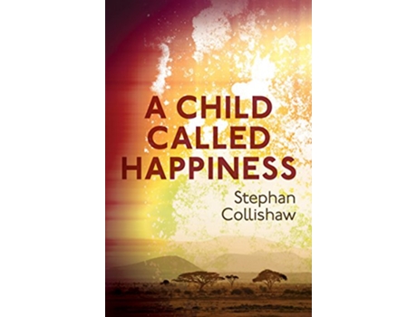 Livro A Child Called Happiness de Stephan Collishaw (Inglês)