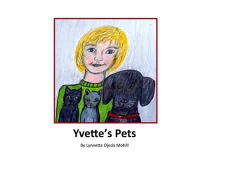 Livro Yvettes Pets De Lynnette Mohill (inglês - Capa Dura)