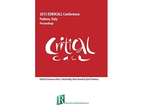 Livro Critical CALL – Proceedings of the 2015 EUROCALL Conference Padova Italy de Linda Bradley Sylvie Thouësny Francesca Helm Marta Guarda (Inglês)