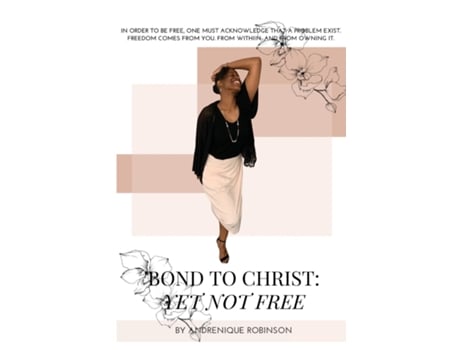 Livro Bond To Christ Yet Not Free De Robinson, Andrenique Et Al. (inglês)