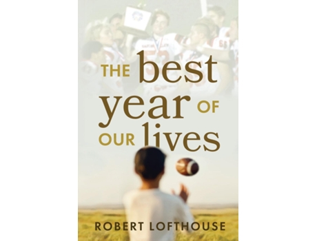 Livro The Best Year of Our Lives de Robert Lofthouse (Inglês)