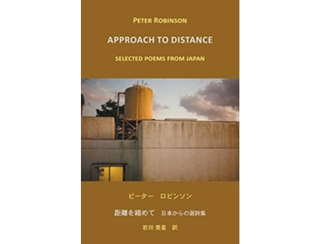 Livro Approach To Distance Selected Poems From Japan De Peter Robinson (inglês)
