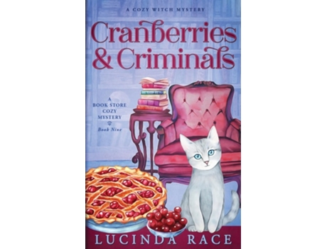 Livro Cranberries and Criminals A Paranormal Witch Cozy Mystery de Lucinda Race (Inglês)