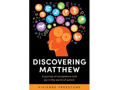 Livro Discovering Matthew A Journey Of Acceptance And Joy In The World Of Autism De Vivienne Freestone (inglês)