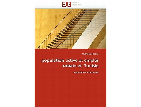 Livro population active et emploi urbain en Tunisie population et emploi OmnUnivEurop French Edition de Ouertatani Hatem (Francês)