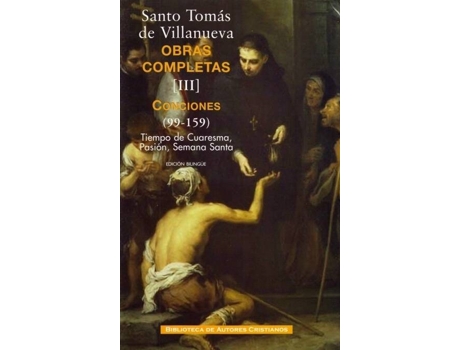 Livro Obras Completas De Santo Tomás De Villanueva.Iii: Conciones 99-159.Tiempo Cuaresma, Pasión, Semana Santa de Santo Tomás De Villanueva (1486-1555)