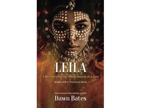 Livro Leila A Life Renewed One Canvas At A Time De Dawn Bates (inglês)