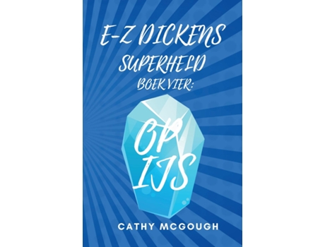 Livro E-Z DICKENS SUPERHELD BOEK VIER OP IJS de Cathy McGough (Inglês)
