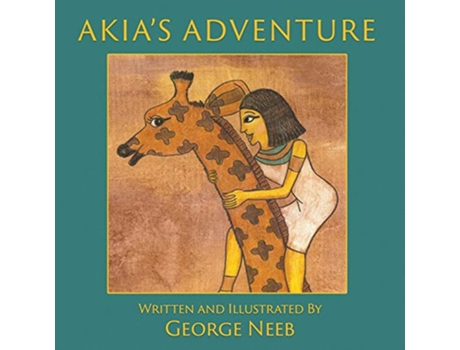 Livro Akias Adventure The Sequel to Pharaohs Arrow de George Neeb (Inglês)